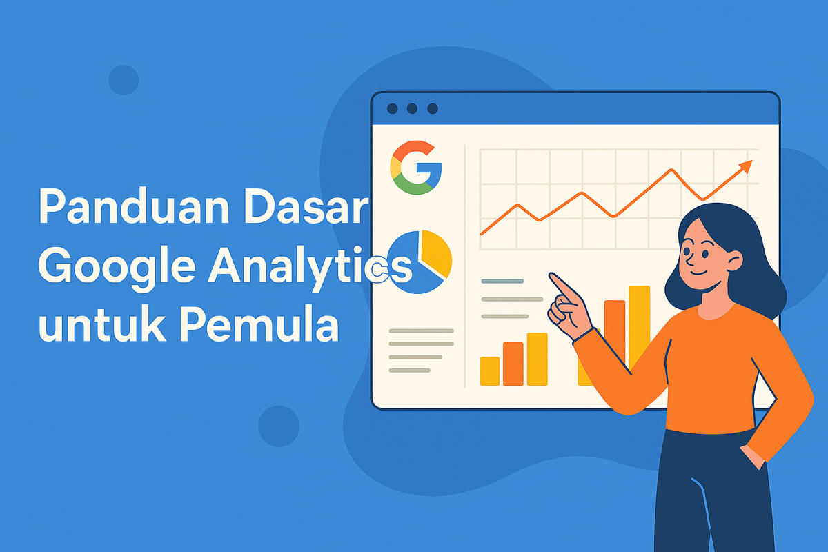 Panduan Dasar Google Analytics untuk Pemula