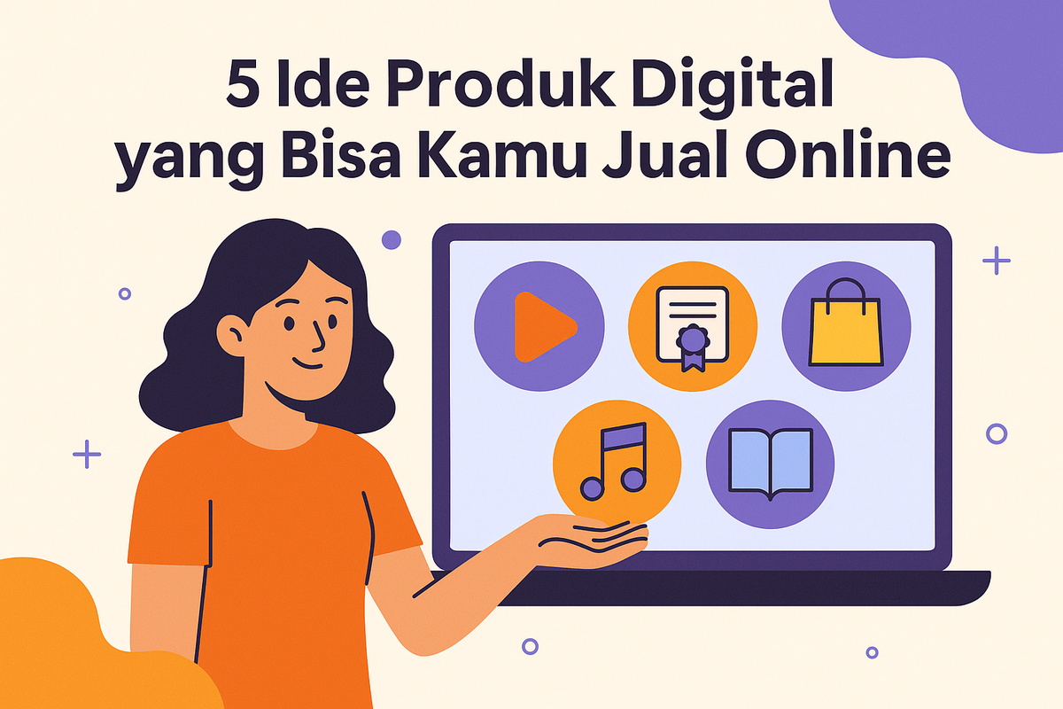 5 Ide Produk Digital yang Bisa Kamu Jual Online
