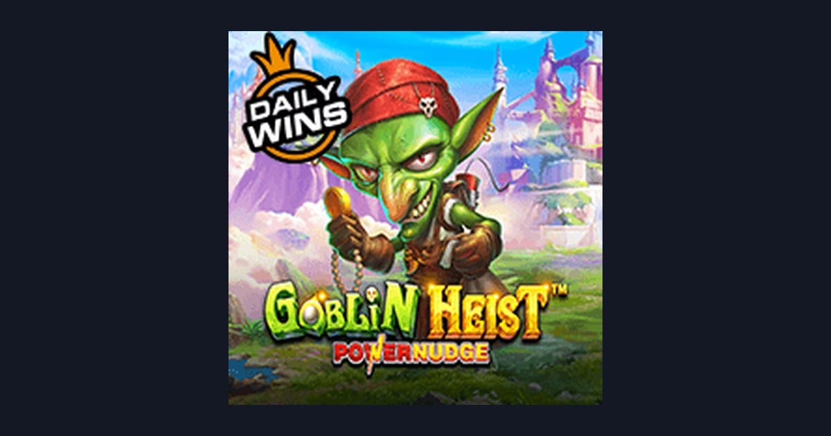 Mengenal Goblin Heist Powernudge dan Tips Pola Maxwin Efektif